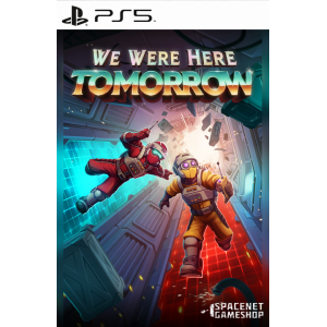 We Were Here Tomorrow PS5